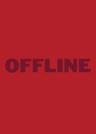 OFFLINE