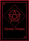 "Devils Ticket"